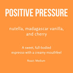 Positive Pressure
