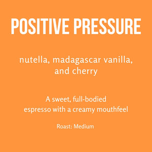 Positive Pressure