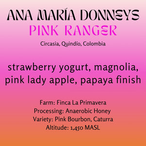 Ana María Donneys, Pink Ranger Honey Pink Bourbon & Caturra - Colombia