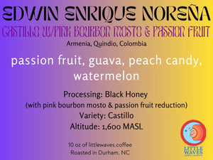 Edwin Enrique Noreña Castillo Honey with Pink Bourbon Mosto & Passion Fruit - Colombia